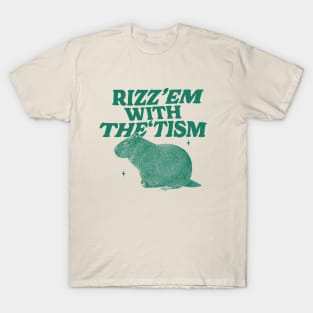 Rizz Em With The Tism Shirt, Funny Capybara Meme T-Shirt